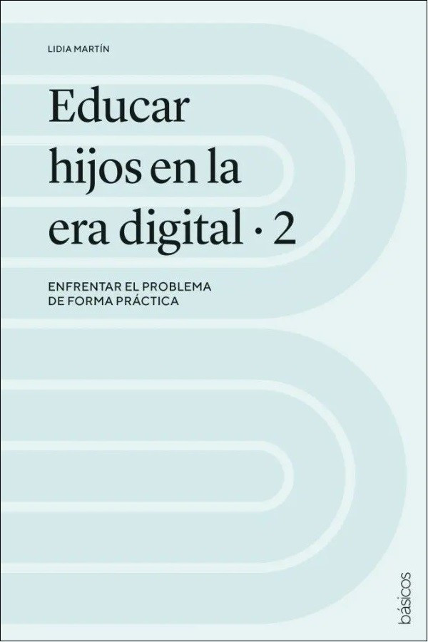 Educar Hijos En La Era Digital Ii