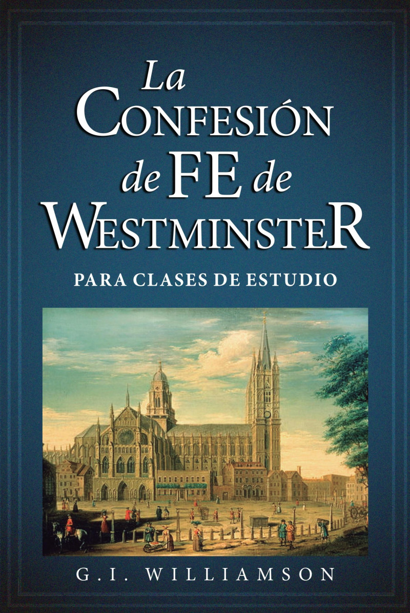 CLC Chile CONFESIÓN DE FE DE WESTMINSTER